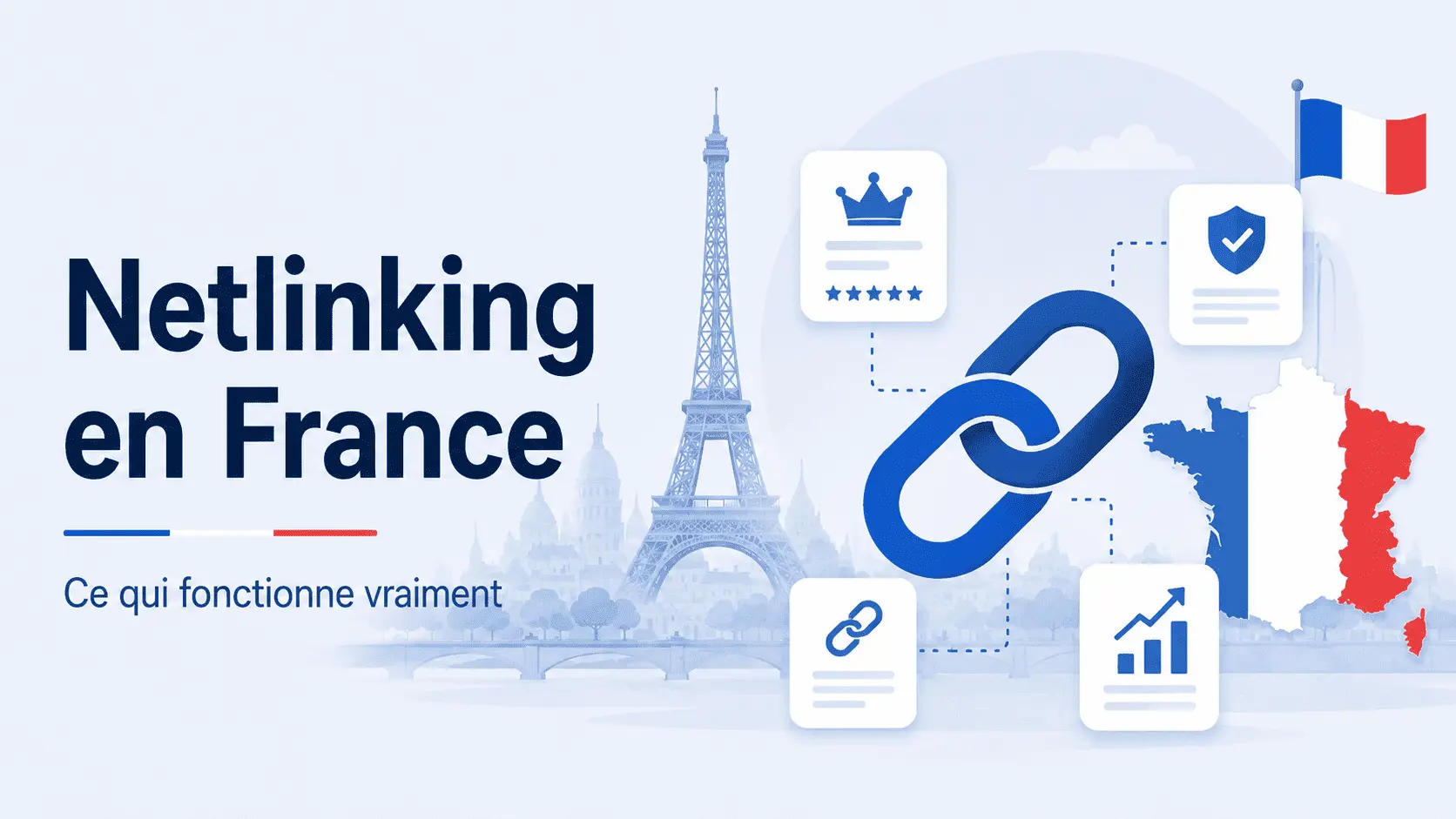 Illustration netlinking en France : chaîne de liens au centre, entourée de cartes représentant autorité, sécurité, liens et croissance, carte de France aux couleurs du drapeau, Tour Eiffel en arrière-plan